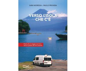 Verso l'isola che c'è. Diario di un viaggio via terra verso il paese del Sol Lev