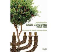 Verso lo Stato d'Israele. Itinerari storici