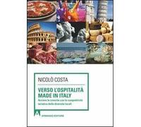 Verso l'ospitalità Made in Italy. Avviare la crescita con la competitività turistica delle diverse località