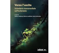 Verso l'uscita. Schedario transmediale sull'eutanasia