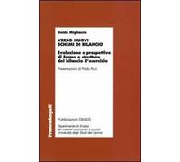 Verso nuovi schemi di bilancio. Evoluzione e prospettive di forme e strutture del bilancio d'esercizio