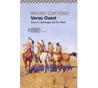 Verso Ovest. Storia e mitologia del Far West [Paperback] Cartosio, Bruno