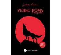 Verso Roma. I prequels