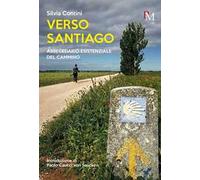 Verso Santiago. Abbecedario esistenziale del Cammino
