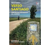 Libri Silvia Contini - Verso Santiago. Abbecedario Esistenziale Del Cammino