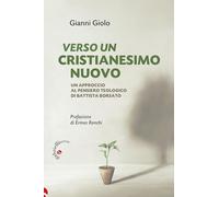 Verso un cristianesimo nuovo. Un approccio al pensiero teologico di Battista Bor