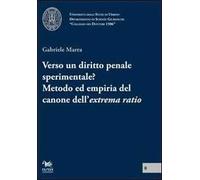 Verso un diritto penale sperimentale? Metodo ed empiria del canone dell'extrema ratio