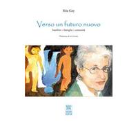 Verso un futuro nuovo. Bambini, famiglie, comunità