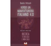 Verso un manifatturiero italiano 4.0. Ricerca, tecnologia e non solo