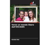 Verso un mondo libero dall'HIV/AIDS