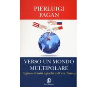 Verso un mondo multipolare. Il gioco di tutti i giochi nell'era Trump