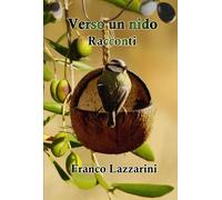 Verso un nido di Franco Lazzarini, 2023, Youcanprint