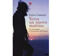 Verso un nuovo mattino. La montagna e il tramonto dell'utopia