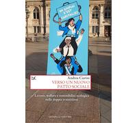 Verso un nuovo patto sociale. Lavoro, welfare e sostenibilità ecologica ne...