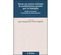 Verso un nuovo sistema di architettura sociale per la famiglia. Rischi economici e domanda di assicurazione