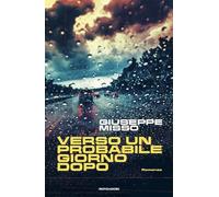 Verso un probabile giorno dopo - Misso Giuseppe