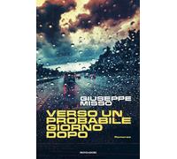 Verso un probabile giorno dopo - Misso Giuseppe