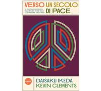 Libri Daisaku Ikeda / Clements Kevin P. - Verso Un Secolo Di Pace