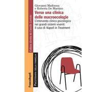 Verso una clinica delle macroecologie. L'intervento clinico psicologico nei grandi sistemi viventi: il caso di Napoli in Treatment
