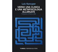 Verso una clinica e una metapsicologia allargate
