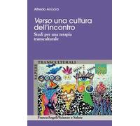 Verso una cultura dell'incontro. Studi per una terapia transculturale