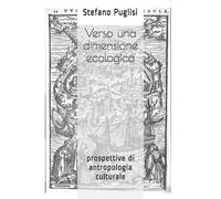 Verso una dimensione ecologica: prospettive di antropologia culturale - pu...