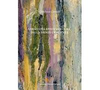 Verso una epistemologia della mente cosciente