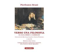 Libri Pierfranco Bruni - Verso Una Filosofia. Da Sgalambro A Zambrano
