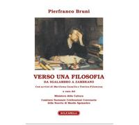 Verso una filosofia. Da Sgalambro a Zambrano - [Solfanelli]