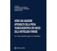 Verso una maggiore affidabilità della prova tecnico-scientifica per mezzo della metrologia forense