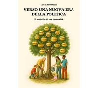 Verso una nuova era della politica. Il modello di una comunità