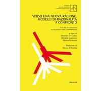 Verso una nuova ragione. Modelli di razionalità a confronto. Atti del 3° Convegno di filosofia come comparazione