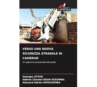 VERSO UNA NUOVA SICUREZZA STRADALE IN CAMERUN: Un approccio psicosociale alla guida