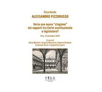 Verso una nuova «stagione» nei rapporti tra Corte costituzionale e legislatore? Ricordando Alessandro Pizzorusso