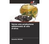 Verso una produzione ottimizzata di olio d'oliva