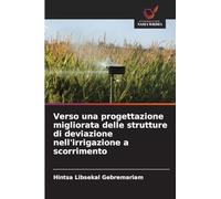 Verso una progettazione migliorata delle strutture di deviazione nell'irrigazione a scorrimento