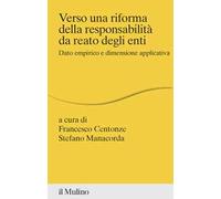 Verso una riforma della responsabilità da reato degli enti. Dato empirico e dimensione applicativa