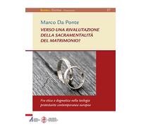 Verso una rivalutazione della sacramentalità del matrimonio? Fra etica e dogmatica nella teologia protestante contemporanea europea