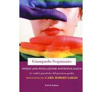 Verso una rivoluzione antropologica. Le radici gnostiche del pensiero gender