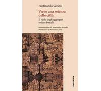 Libri Ferdinando Verardi - Verso Una Scienza Delle Citta. Il Ruolo Degli Aggrega