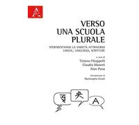 Verso una scuola plurale: SPERIMENTANDO LA VARIETÀ ATTRAVERSO LINGUE, LINGUAGGI, SCRITTURE