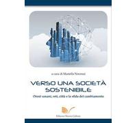 Verso una società sostenibile. (Non) umani, reti, città e la sfida del cambiamento