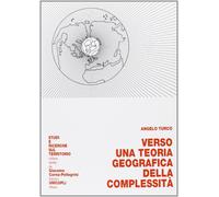 Verso una teoria geografica della complessità [Paperback] [Dec 01, 2003] Turco,
