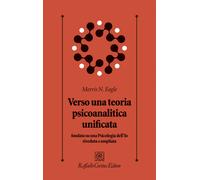 Verso una teoria psicoanalitica unificata fondata su una Psicologia dell'I...