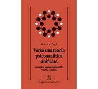 Verso una teoria psicoanalitica unificata fondata su una Psicologia dell'Io riveduta e ampliata