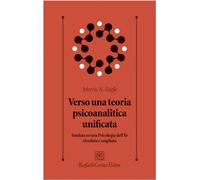 Verso una teoria psicoanalitica unificata fondata su una Psicologia dell'Io riveduta e ampliata