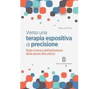 Libri Emiliano Toso - Verso Una Terapia Espositiva Di Precisione. Dalla Scienza