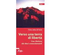 Verso una terra di libertà. Una rilettura dei dieci comandamenti
