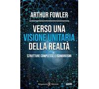 Verso una visione unitaria della realtà. Strutture complesse e isomorfismi