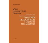 Verso un'architettura essenziale. Processi, metodi e temi di quattro studi di ar